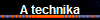 A technika