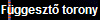 Fggeszt torony